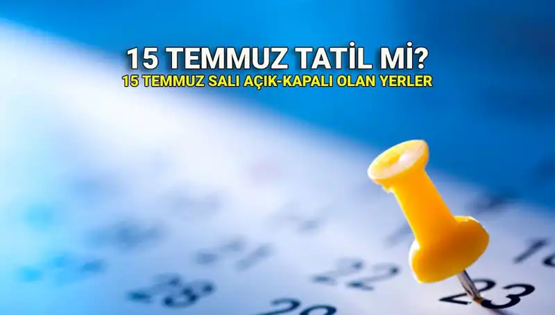 15 Temmuz Resmi Tatil Mi? 2023’te Ne Olacak?