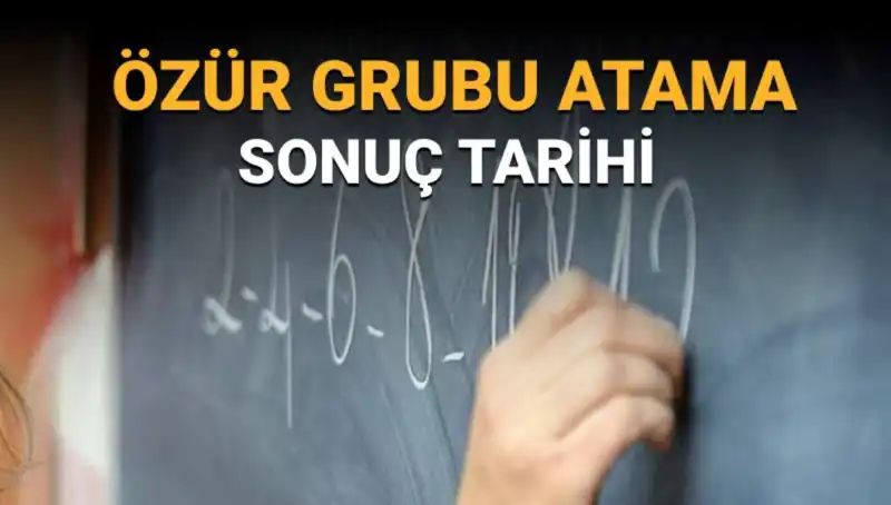Özür Grubu Atama Sonuçları Ne Zaman Açıklanacak? Beklenen Tarih