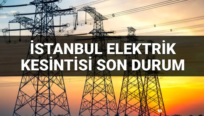 İstanbul’un 21 İlçesinde Elektrik Kesintisi: Neden ve Ne Zaman Sonlanacak?