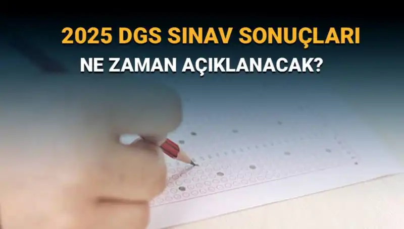 DGS 2025 Sınav Sonuçları İçin Geri Sayım Başladı!