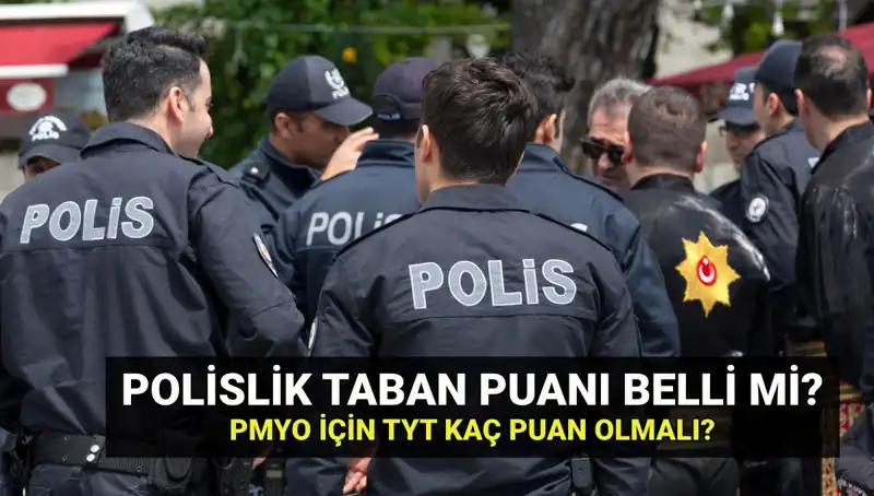 2025 Polislik Taban Puanları ve Kontenjanları Nisan’da Açıklanacak